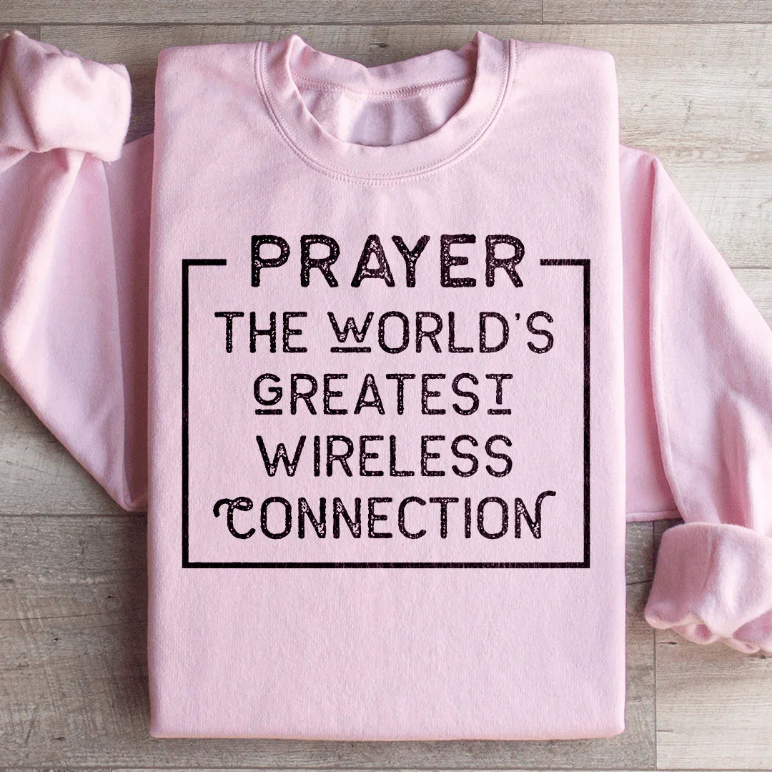 Prayer The World's Greatest Wireless Connection Sweatshirt Peachy Sunday