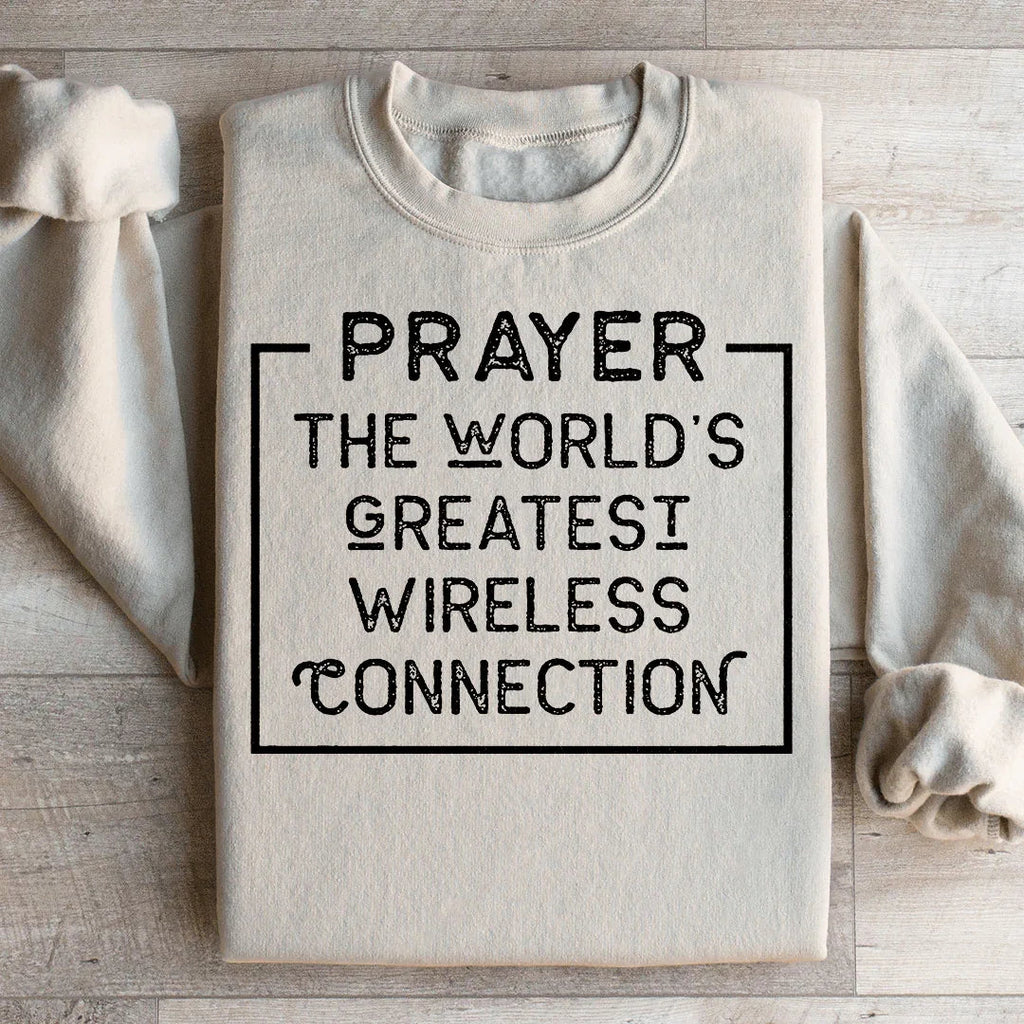 Prayer The World's Greatest Wireless Connection Sweatshirt Peachy Sunday