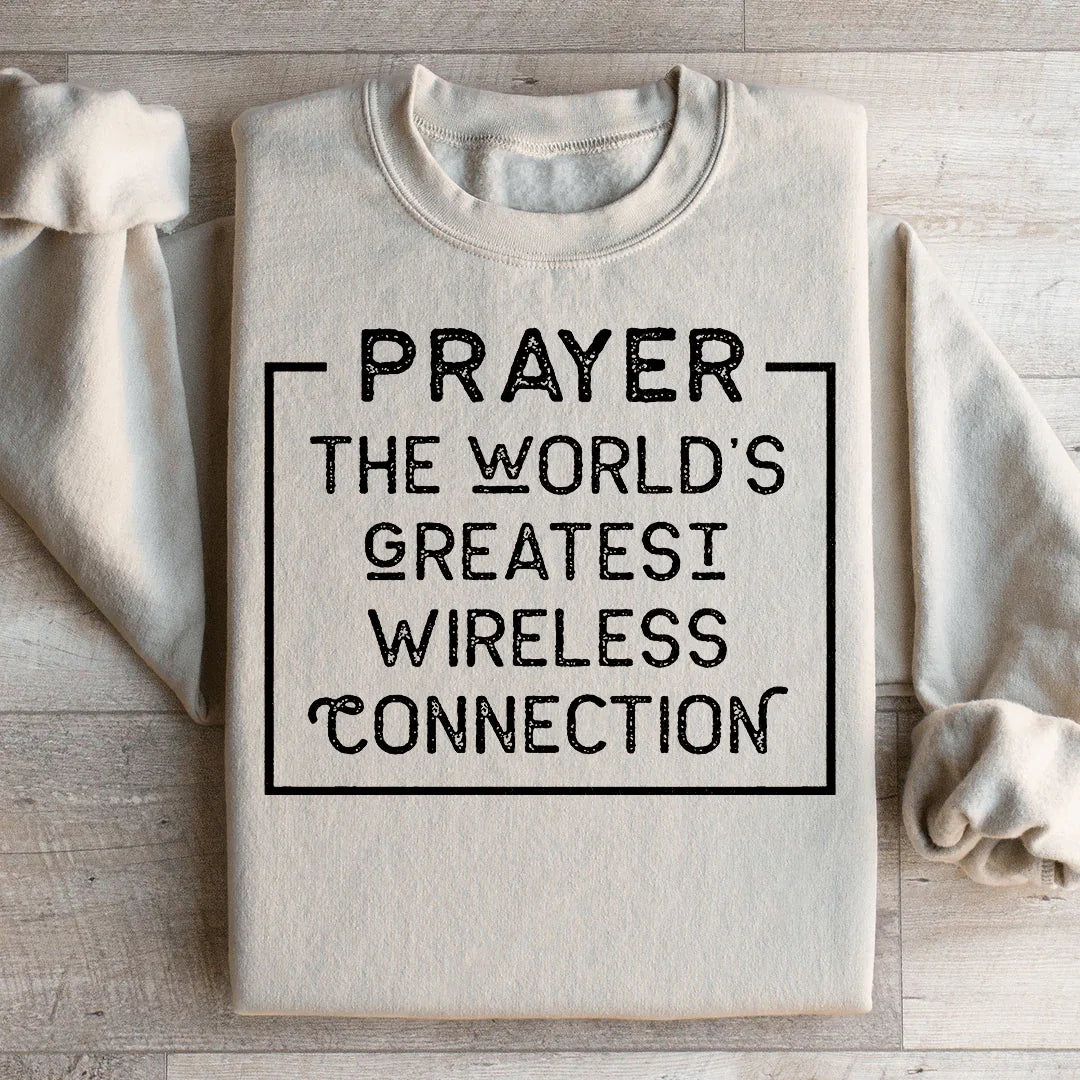 Prayer The World's Greatest Wireless Connection Sweatshirt Peachy Sunday