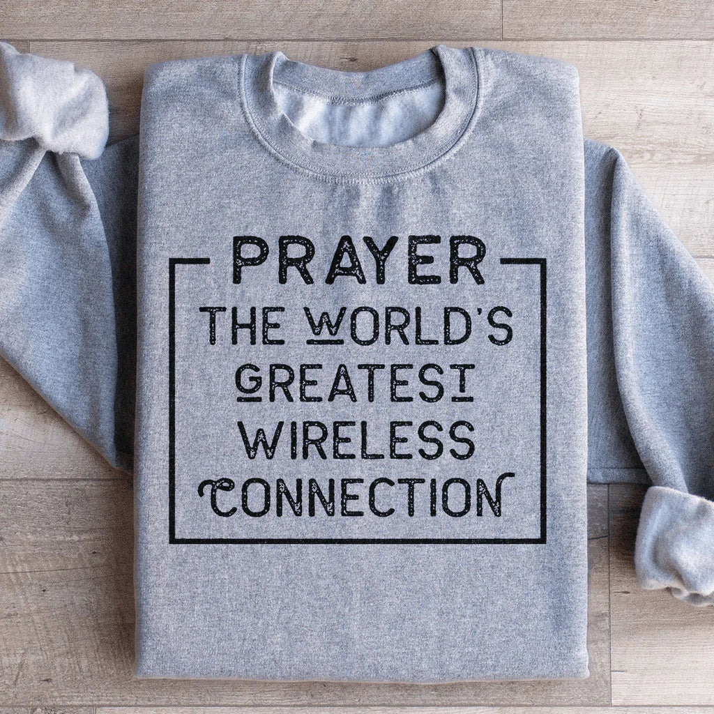 Prayer The World's Greatest Wireless Connection Sweatshirt Peachy Sunday