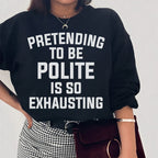 Pretending To Be Polite Sweatshirt Peachy Sunday