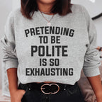Pretending To Be Polite Sweatshirt Peachy Sunday