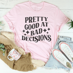 Pretty Good At Bad Decisions Tee Peachy Sunday