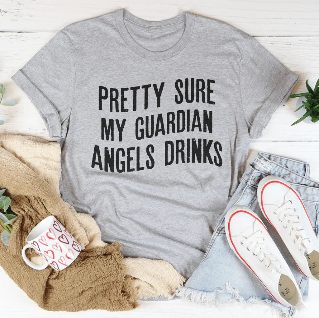 Pretty Sure My Guardian Angels Drinks Tee Peachy Sunday