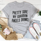 Pretty Sure My Guardian Angels Drinks Tee Peachy Sunday