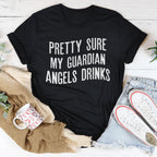 Pretty Sure My Guardian Angels Drinks Tee Peachy Sunday
