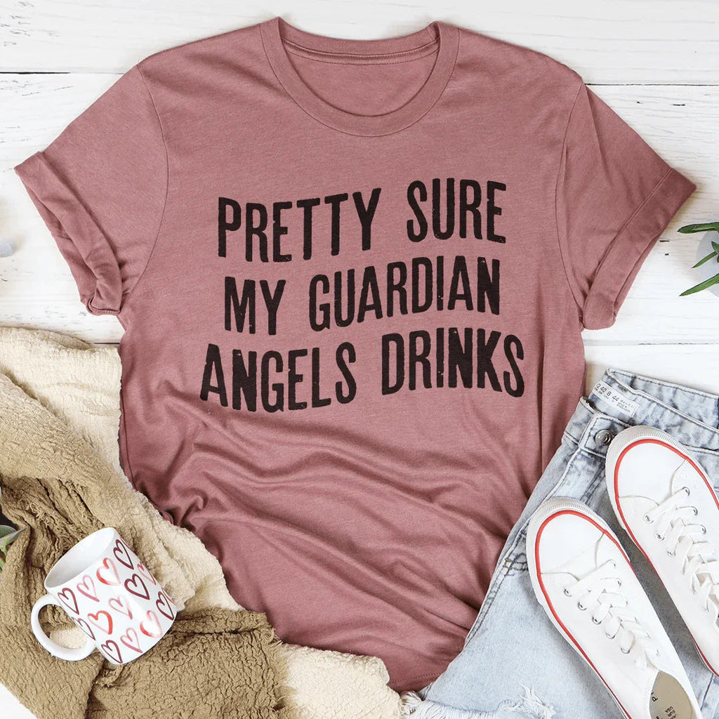 Pretty Sure My Guardian Angels Drinks Tee Peachy Sunday