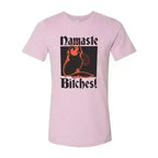 Namaste Bitches T-shirt Femstylo