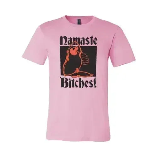 Namaste Bitches T-shirt Femstylo