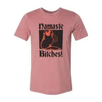 Namaste Bitches T-shirt Femstylo