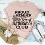 Proud Member Of The Selective Participation Club Tee Peachy Sunday