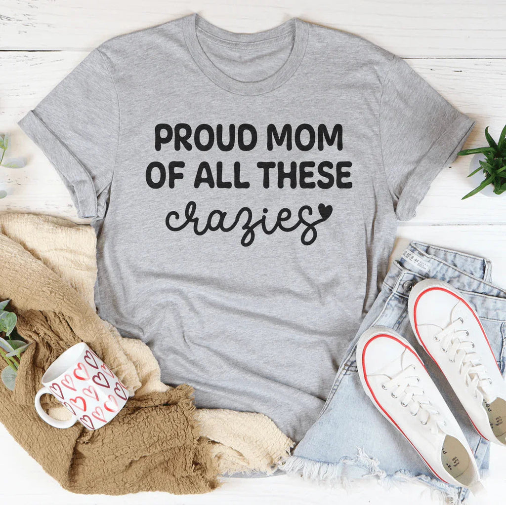 Proud Mom Of All These Crazies Tee Peachy Sunday