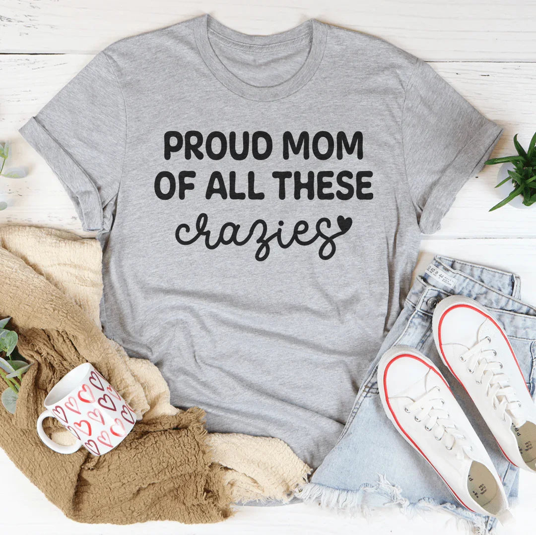 Proud Mom Of All These Crazies Tee Peachy Sunday