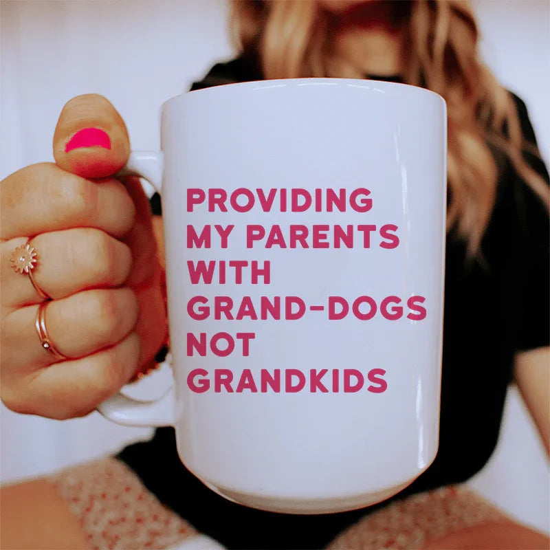 Providing My Parents With Grand-Dogs Ceramic Mug 15 oz Peachy Sunday