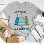 Put Your Balls All Over Me Christmas Tree Tee Peachy Sunday