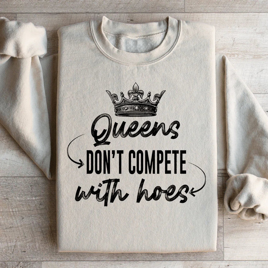 Queens Don't Compete Sweatshirt Peachy Sunday