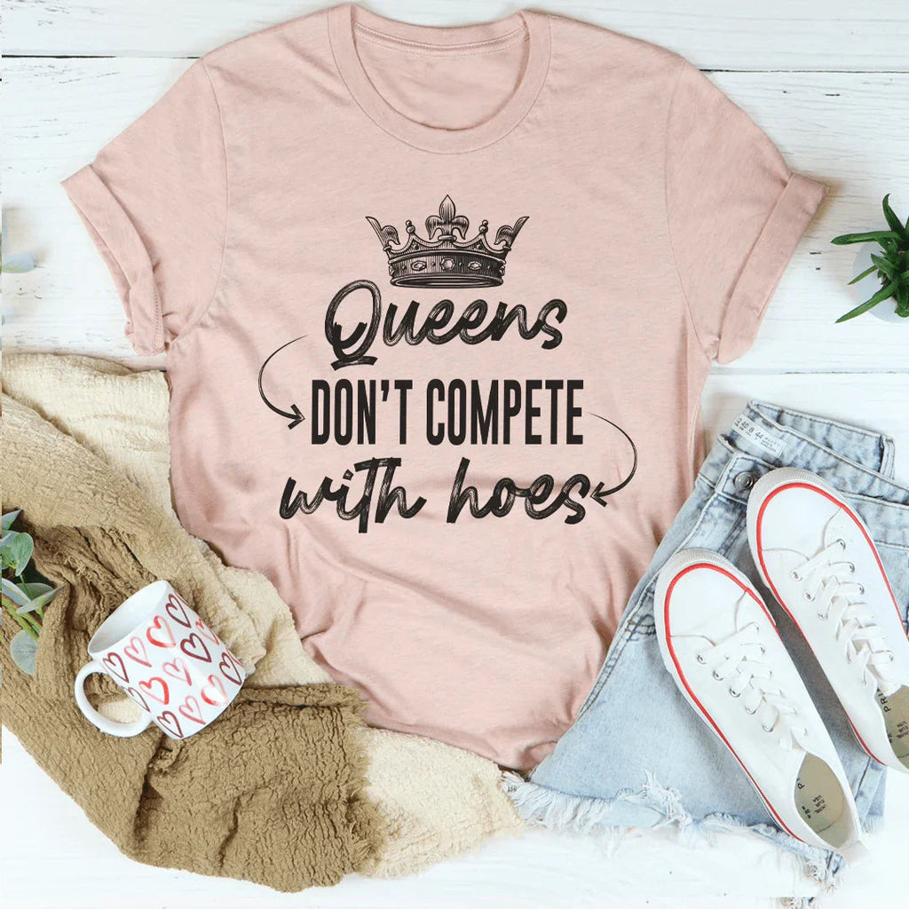 Queens Don't Compete Tee Peachy Sunday
