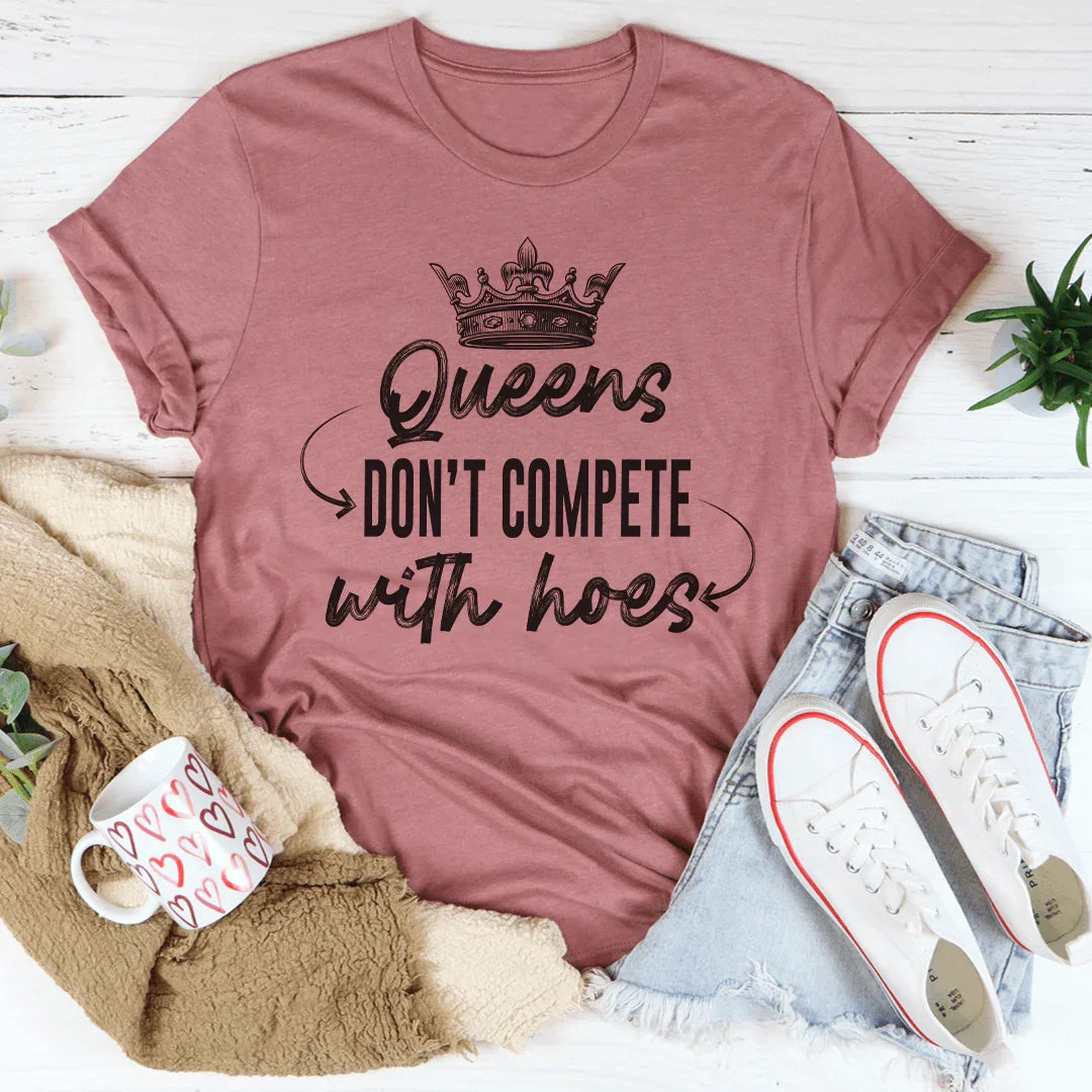 Queens Don't Compete Tee Peachy Sunday