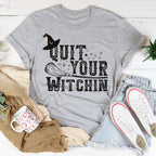 Quit Your Witching Tee