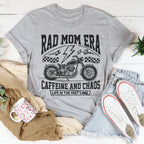 Rad Mom Era Caffeine And Chaos Tee