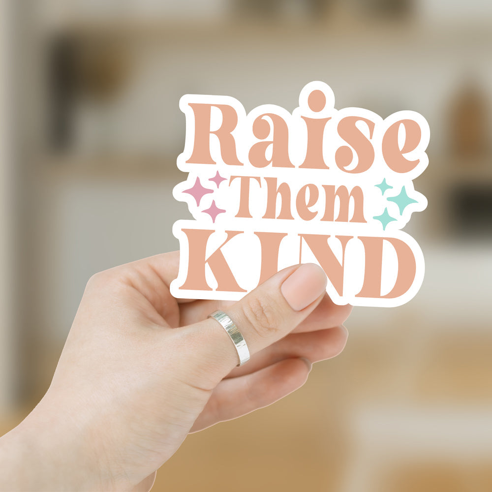 Raise Them Kind Sticker Pack Vinyl Kindness Stickers For Water Bottles Mugs Journals And Luggage BandsCo Straps