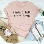 Raising Hell Since Birth Tee Peachy Sunday