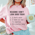 Reasons I Don't Look Good Today Tee Peachy Sunday