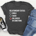 Relationship Status Cursed Or Something Tee Peachy Sunday