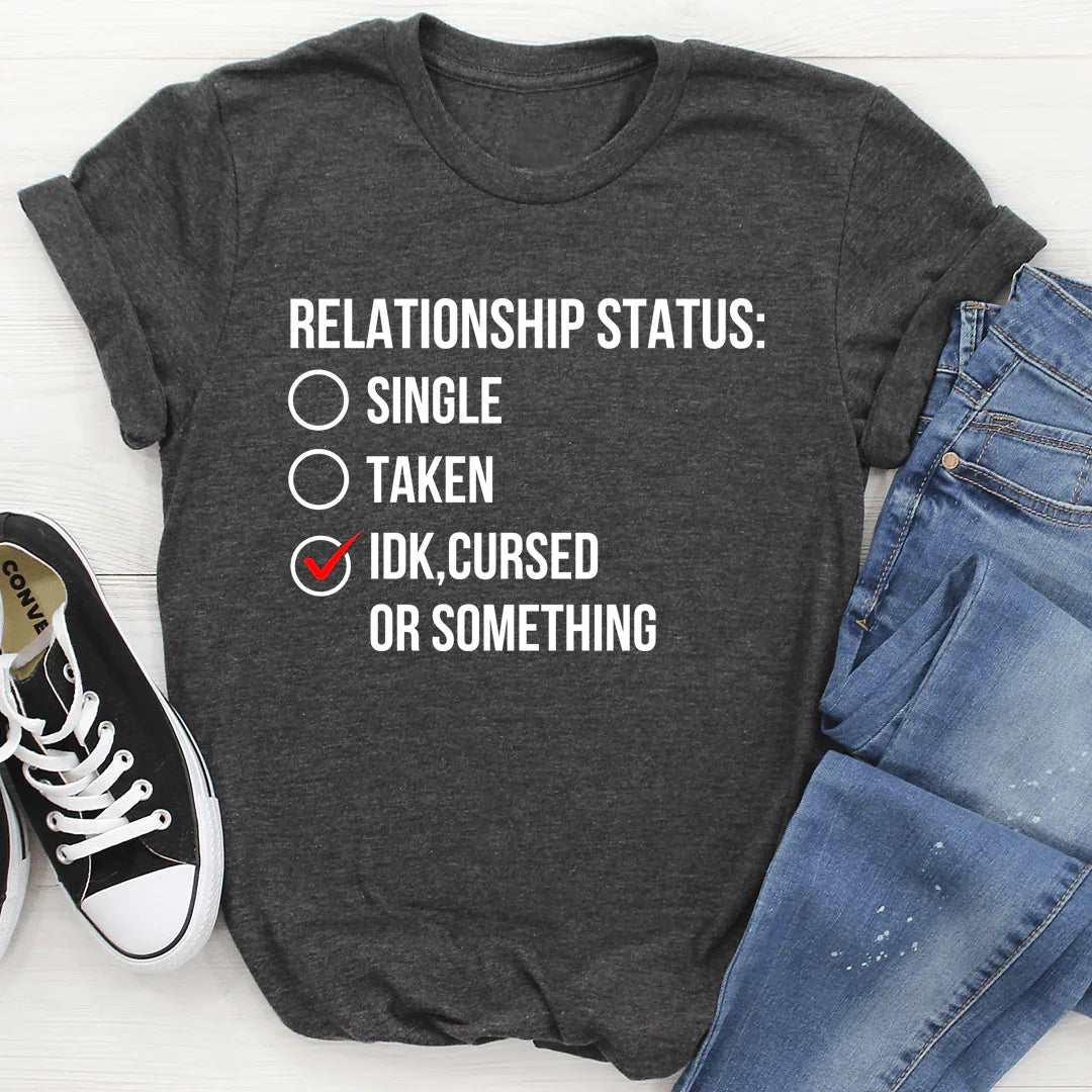 Relationship Status Cursed Or Something Tee Peachy Sunday