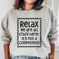 Relax We Are All Crazy Here Sweatshirt Peachy Sunday