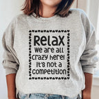 Relax We Are All Crazy Here Sweatshirt Peachy Sunday