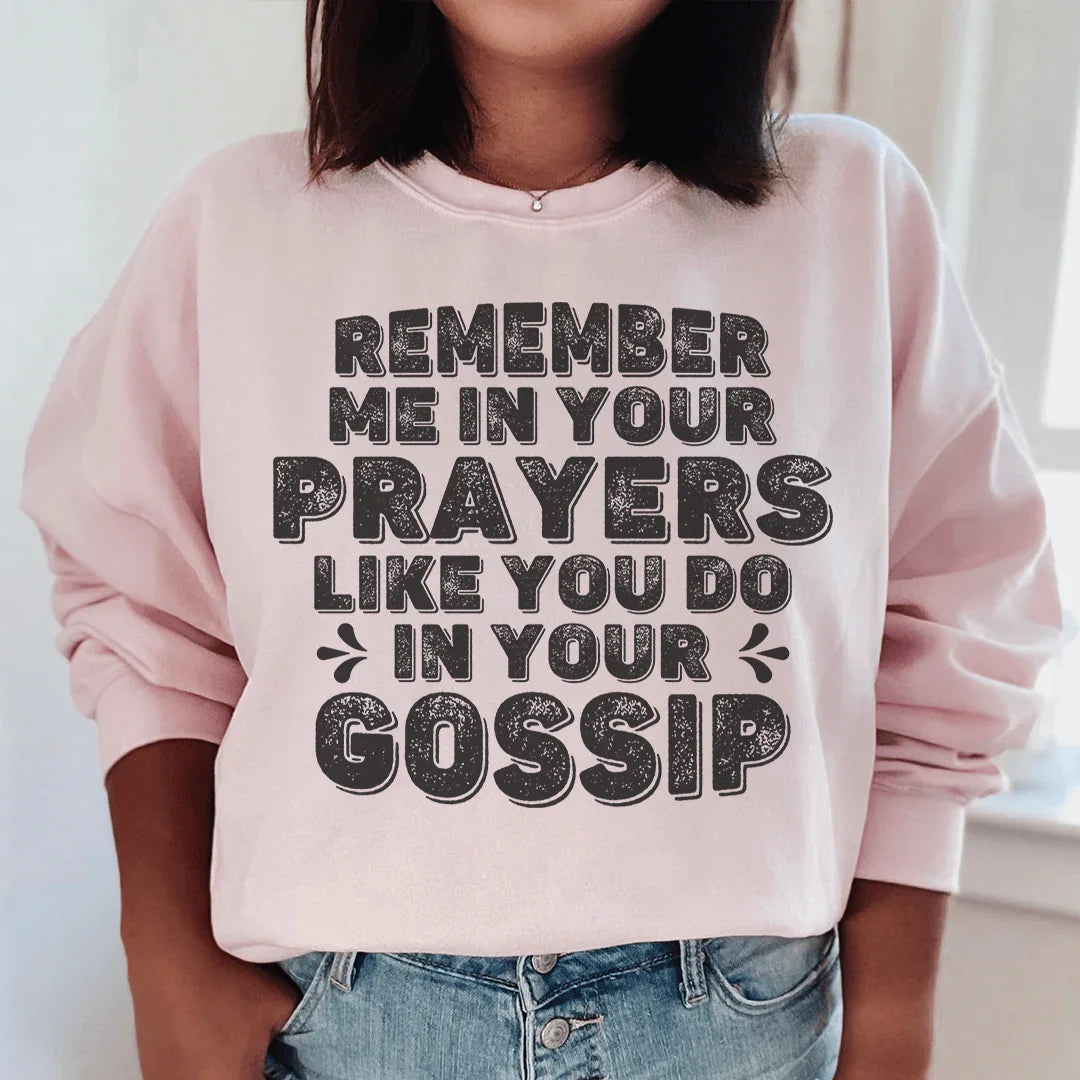 Remember Me In Your Prayers Sweatshirt Peachy Sunday