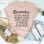 Reminder Even Your Worst Days Tee Peachy Sunday