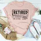 Retired Under New Management See Grandkids For Details Tee Peachy Sunday