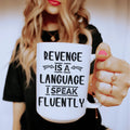 Revenge Is A Language I Speak Fluently Ceramic Mug 15 oz Peachy Sunday