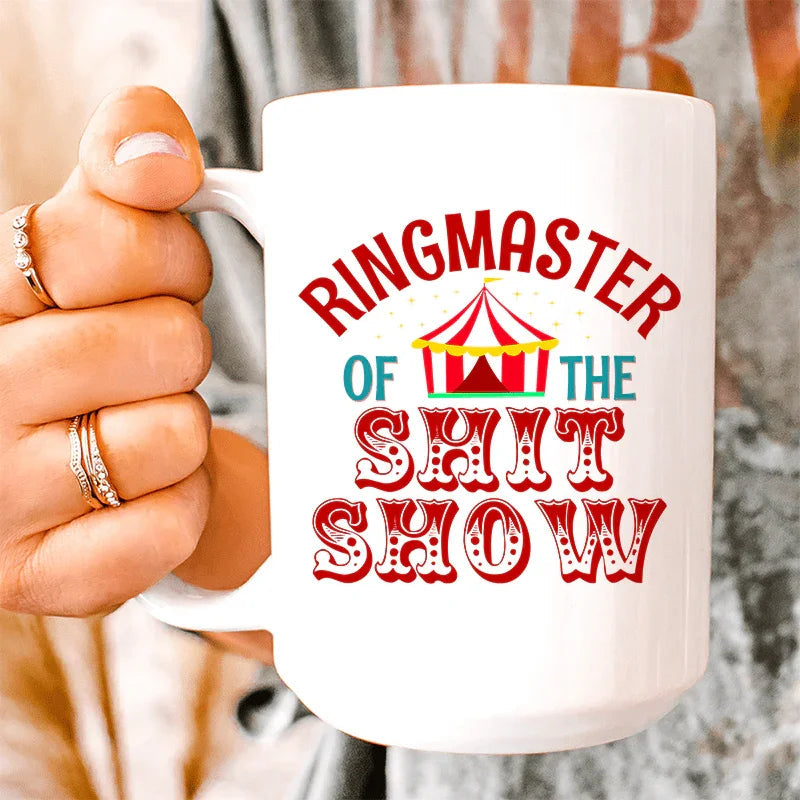 Ringmaster Of The Shit Show Ceramic Mug 15 oz Peachy Sunday