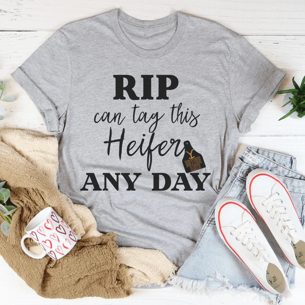 Rip Can Tag This Heifer Any Day Tee Peachy Sunday