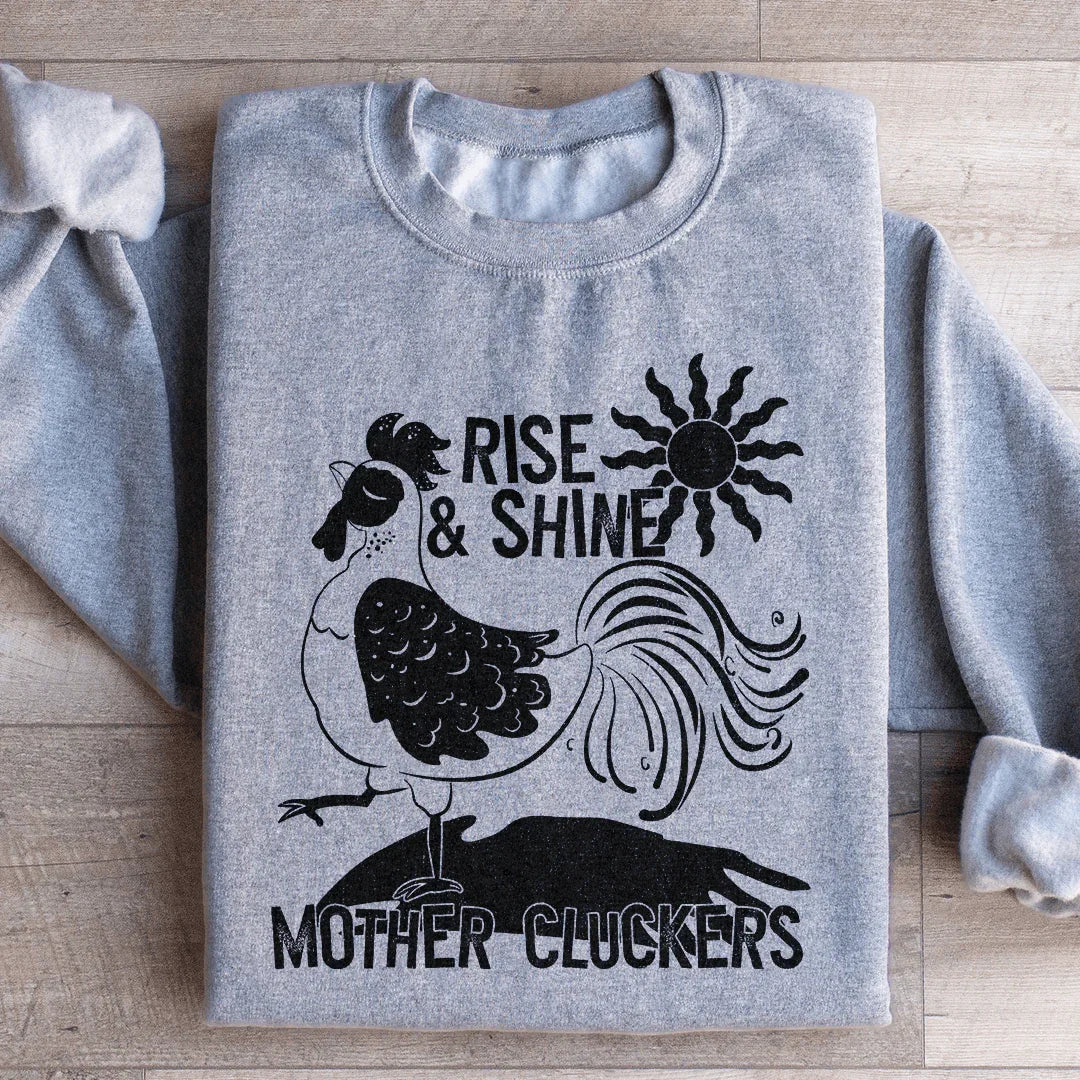 Rise & Shine Mother Cluckers Sweatshirt Peachy Sunday