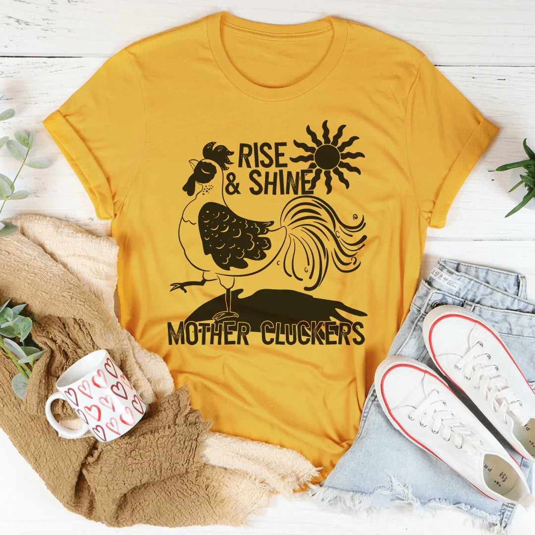 Rise & Shine Mother Cluckers Tee Peachy Sunday