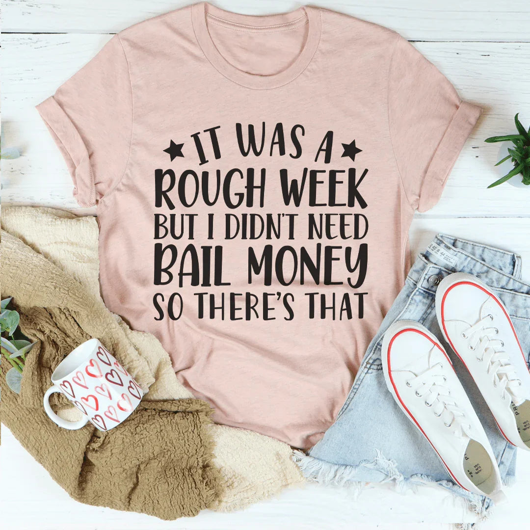 Rough Week Tee Peachy Sunday