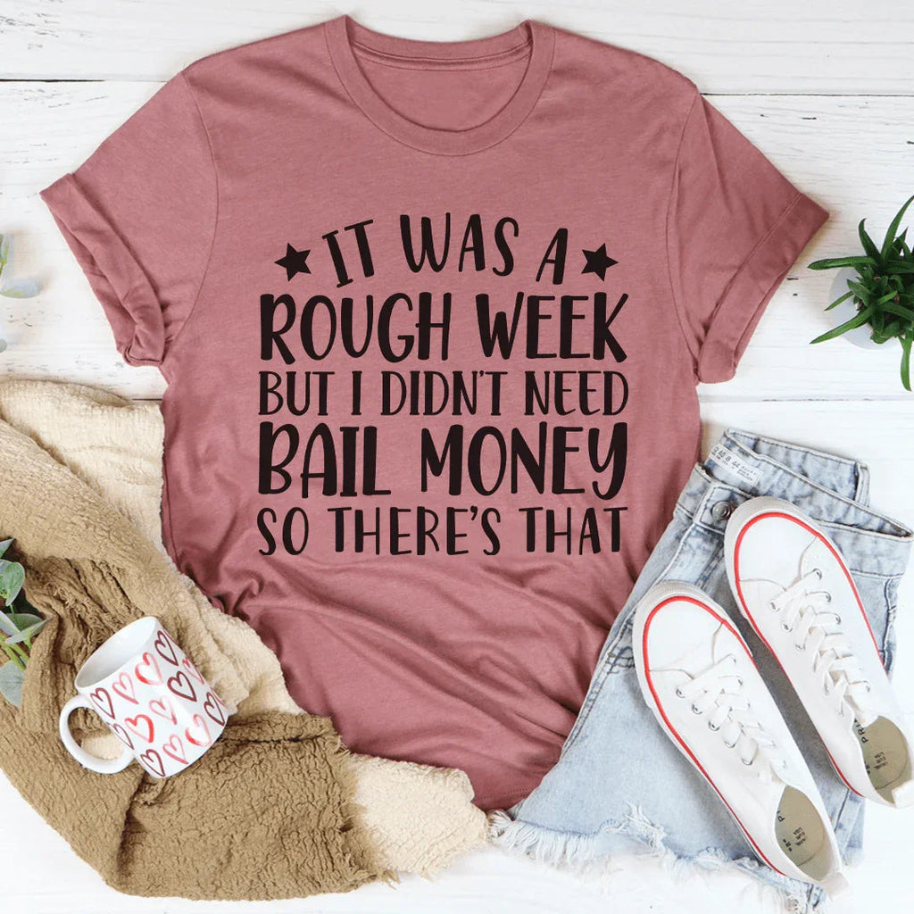 Rough Week Tee Peachy Sunday