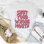 Shut Your Whore Mouth Tee Peachy Sunday