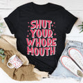 Shut Your Whore Mouth Tee Peachy Sunday