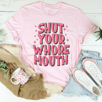 Shut Your Whore Mouth Tee Peachy Sunday