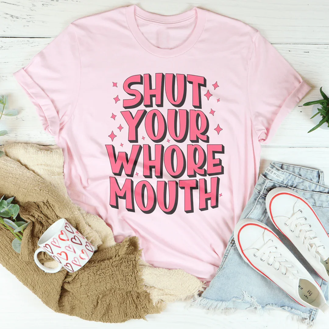 Shut Your Whore Mouth Tee Peachy Sunday