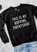 THIS IS MY NAPPING  WOMEN SWEAT SHIRT - SJB-DIAMOND ELITES