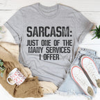 Sarcasm Just One Of The Many Services I Offer Tee Peachy Sunday