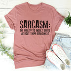 Sarcasm The Ability To Insult Idiots Without Them Realizing It Tee