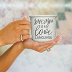 Sarcasm Is My Love Language Ceramic Coffee Mug 14.5oz Funny Sarcastic Gift BandsCo Straps