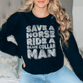 Save A Horse Ride A Blue Collar Man Sweatshirt Peachy Sunday